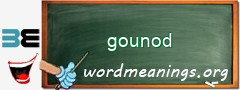 WordMeaning blackboard for gounod